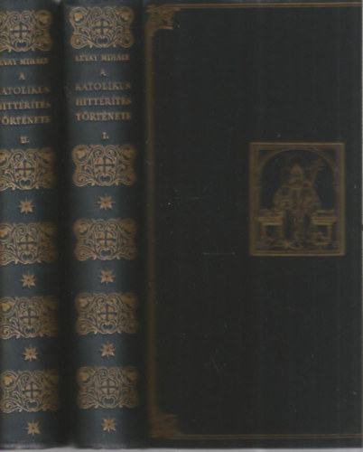 Lvay Mihly - A katolikus hittrts trtnete I-II.