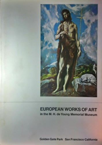 European Works of Art in the M. H. de Young Memorial Museum