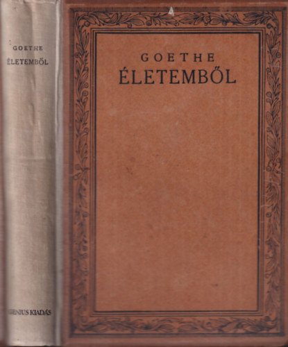 Goethe - letembl - Kltszet s valsg - Gyermekkor s dikvek (szmozott)