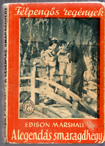 Edison Marshall - A  legends smaragdhegy (flpengs regnyek)