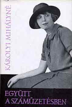 Károlyi Mihályné - Együtt a száműzetésben