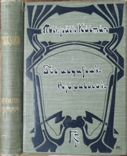 Mikszáth Kálmán - Tót atyafiak - A jó palócok (Mikszáth Kálmán munkái)