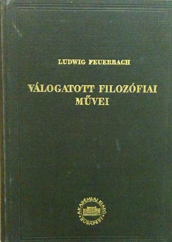 Ludwig Feuerbach - Ludwig Feuerbach vlogatott filozfiai mvei