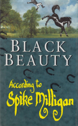 Spike Milligan - Black Beauty - according to Spike Milligan