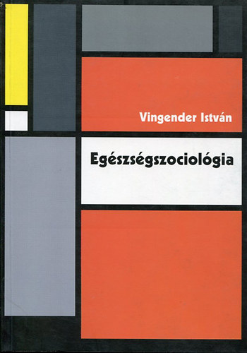 Vingender István - Egészségszociológia.