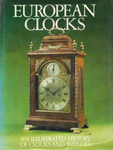 Libue Ureov - European Cloks - an Illustrated History of Clocks and Watches