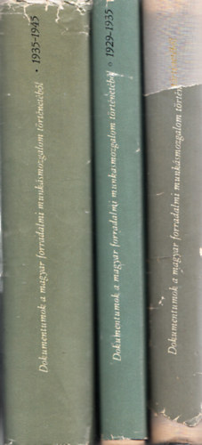 Dokumentumok a magyar forradalmi munk�smozgalom t�rt�net�b�l I-III.