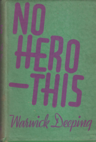 Warwick Deeping - No Hero - This