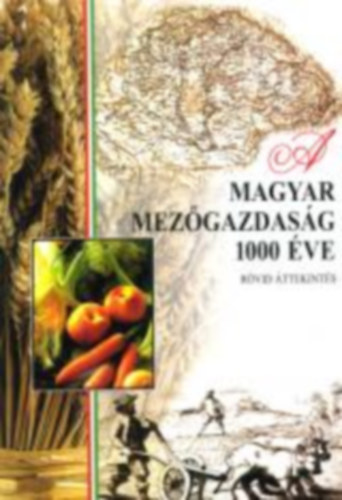 Oroszi Sndor szerk. - A magyar mezgazdasg 1000 ve