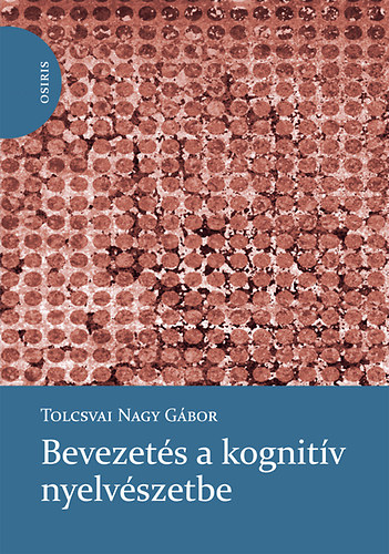 Tolcsvai Nagy Gábor - Bevezetés a kognitív nyelvészetbe
