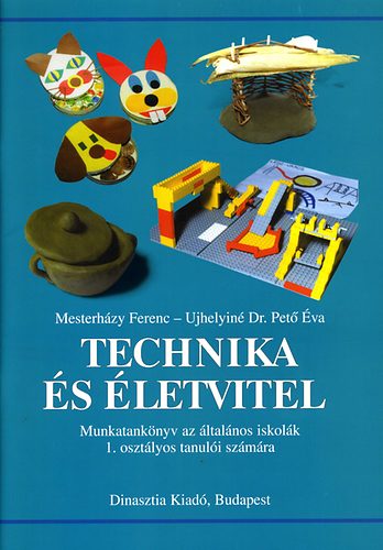 Mesterhzy Ferenc; Ujhelyin dr. Pet va - Technika s letvitel munkatanknyv - 1. osztly