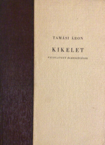 Tamási Áron - Kikelet (válogatott elbeszélések)