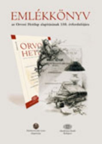 Eml�kk�nyv Az Orvosi Hetilap Alap�t�s�nak 150. �vfordul�j�ra
