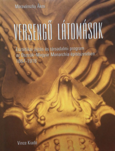 Moravánszky Ákos - Versengő látomások