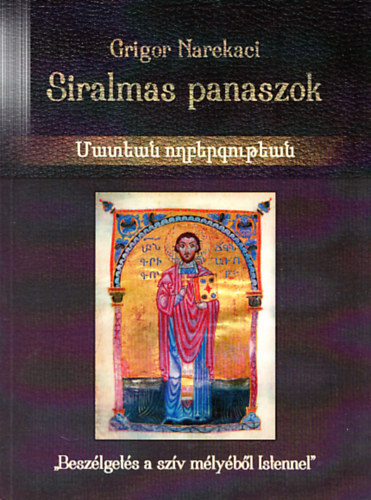 Grigor Narekaci - Siralmas panaszok - "Besz�lget�s a sz�v m�ly�b�l Istennel"