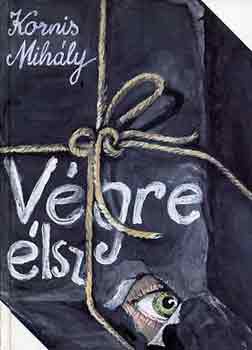 Kornis Mihly - Vgre lsz
