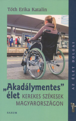 Tóth Erika Katalin - Akadálymentes élet
