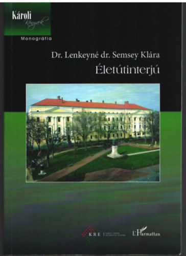 Dr. Lenkeyn� Semsey Kl�ra - �let�tinterj� - Pr�gyt�l S�rospatakon �t Debrecenig