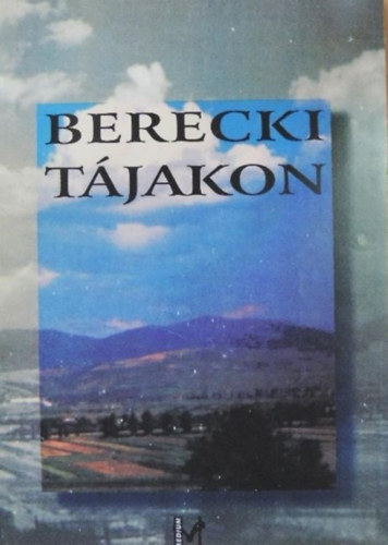 Balogh; Ferentzi; Szincsok szerk. - Berecki tjakon