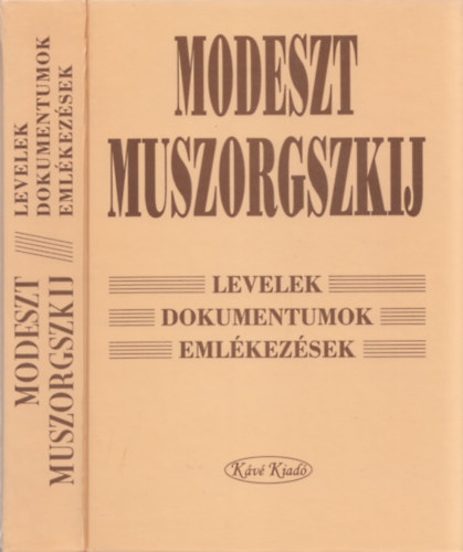 Bojti Jnos - Papp Mrta  (szerk.) - Modeszt Muszorgszkij - Levelek, dokumentumok, emlkezsek