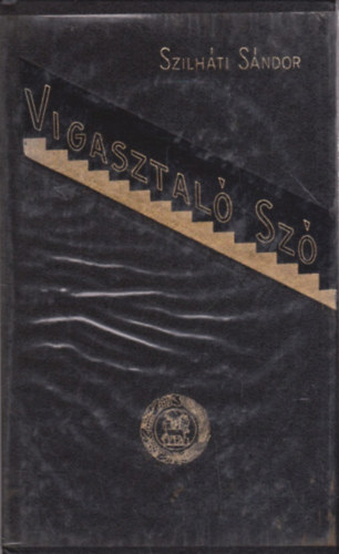 Szilhti Sndor - Vigasztal sz