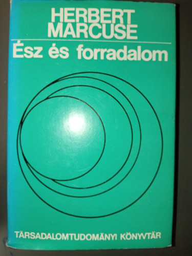Herbert Marcuse - sz s forradalom - Hegel s a trsadalomelmlet keletkezse (Trsadalomtudomnyi Knyvtr; egyedi termkfot)