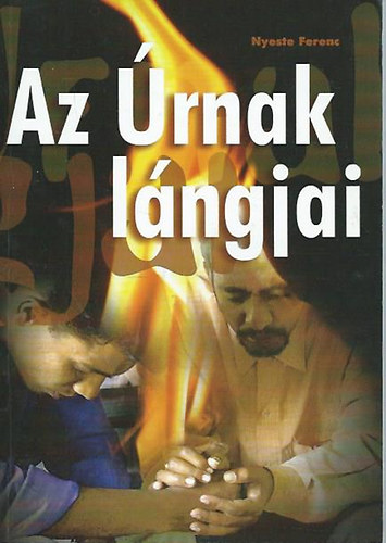 Nyeste Ferenc - Az rnak lngjai
