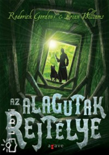 Brian Williams Roderick Gordon - Az alagutak rejtélye