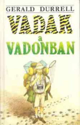 Szerk.: Bdi Sndorn, Ford.: Dr. Pesthy Gbor, Graf.: Dzsa Tams Gerald Durrell - Vadak a vadonban (Dr. Pesthy Gbor fordtsa, Dzsa Tams rajzaival)