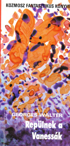 Georges: Walter - Rep�lnek a Vaness�k