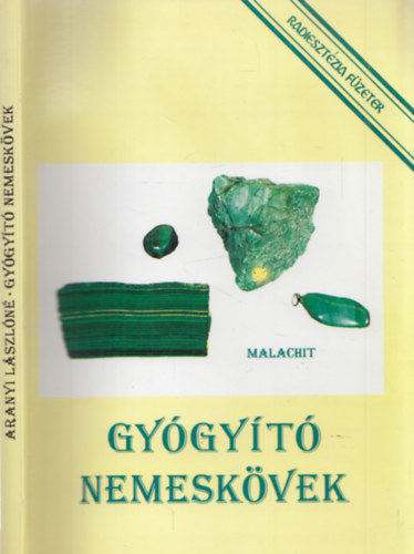 Aranyi Lszln - Gygyt nemeskvek - Radiesztzia fzetek