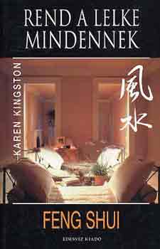 Karen Kingston - Rend a lelke mindennek (feng shui)