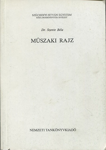 Dr. Szente Bla - Mszaki rajz (kzirat)