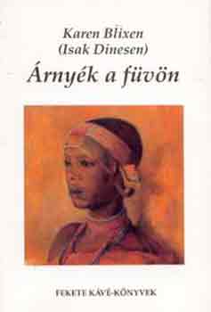 Karen Blixen - �rny�k a f�v�n