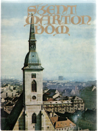 J�lius K�lm�n - Szent M�rton d�m. Bratislavai �tmutat�