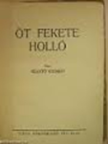 Sz�nt� Gy�rgy - �t fekete holl�