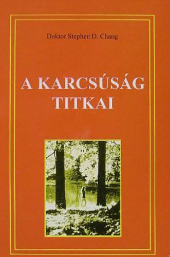 Stephen D. dr. Chang - A karcssg titkai