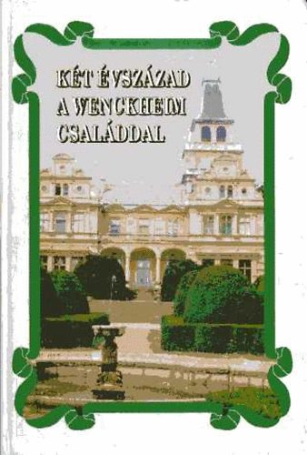 Hank� J�zsef - K�t �vsz�zad a Wenckheim csal�ddal