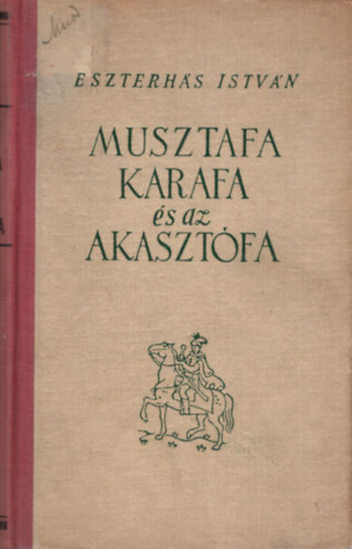 Eszterhs Istvn - Musztafa Karafa s az akasztfa II.