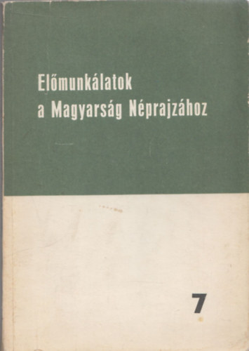 Ortutay Gyula - Elmunklatok a Magyarsg Nprajzhoz 7.