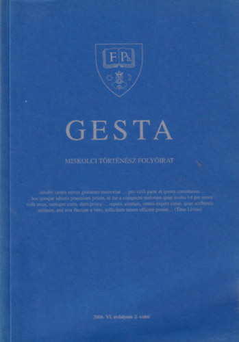 Nagy Gábor , Tózsa-Rigó Attila Horváth Zita (szerk.) - Gesta - Miskolci Történész folyóirat 2006. VI. évf. 2. szám