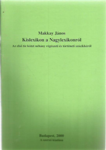 Makkay Jnos - Kislexikon a Nagylexikonrl