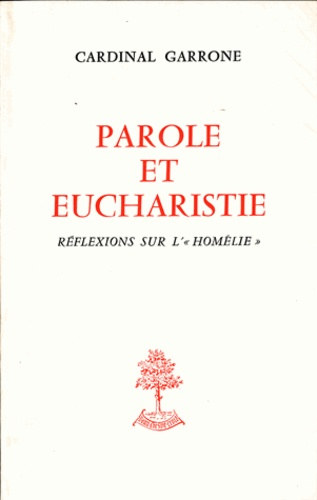Gabriel-Marie Garrone - Parole et eucharistie - R�flexions sur l' "hom�lie" (Sz� �s Eucharisztia - Elm�lked�sek a ,,hom�li�r�l")