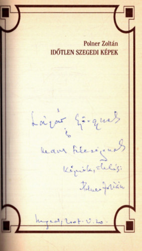 Polner Zolt�n - Id�tlen szegedi k�pek (sz�mozott) (dedik�lt)