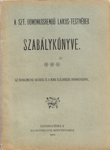 A Szt.Domonkosrend� laikus-testv�rek szab�lyk�nyve