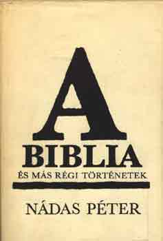 Ndas Pter - A Biblia s ms rgi trtnetek