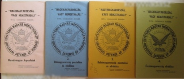 Csob�nczi Elem�r - "Nagymagyarorsz�g, vagy nemzethal�l!" 1.-4. (4 f�zet)
