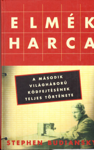 Stephen Budiansky - Elm�k harca - A II. vil�gh�bor� k�dfejt�s�nak teljes t�rt�nete