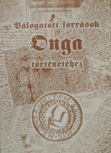 Vlogatott forrsok Onga trtnethez