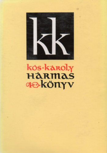 Ks Kroly - Hrmasknyv (Szprs, publicisztika, grafika)